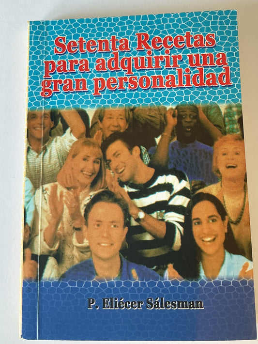 Setenta Recetas para Adquirir una gran Personalidad