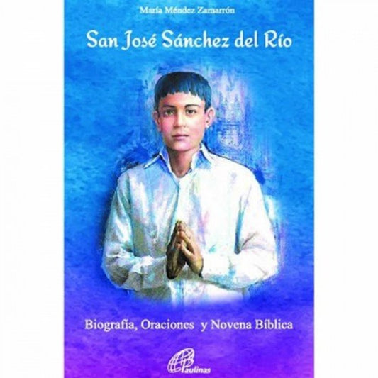 San Jose Sanchez del Rio - Biografia, Oraciones y Novena Biblica