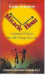 Miracle Hour : A Method of Prayer Tat Will Change Your Life by:Linda Schubert