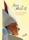 Juan Pablo II - te quiere todo el mundo