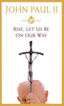 Rise, Let Us Be on Our Way by Pope John Paul II, Walter Ziemba (Translator)