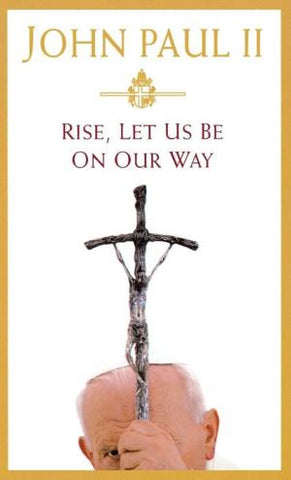 Rise, Let Us Be on Our Way by Pope John Paul II, Walter Ziemba (Translator)